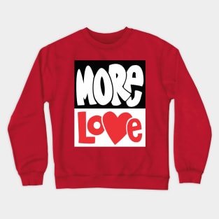 more love for black Crewneck Sweatshirt